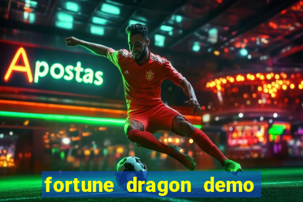 fortune dragon demo ganho certo